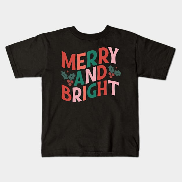 Merry and Bright Kids T-Shirt by MZeeDesigns